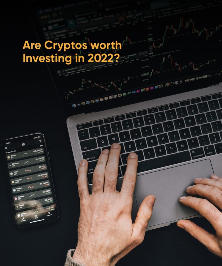 Are Cryptos worth Investing in 2022?